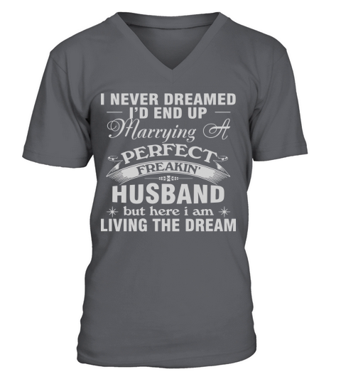 IT&amp;#x27;S A PERFECT FREAKIN&amp;#x27; HUSBAND V-Neck T-shirt