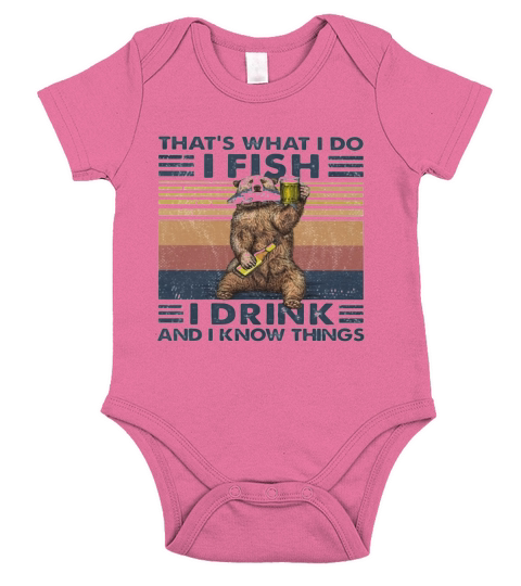 Thats What I Do I Fish I Drink And I Know Things Beer Vintage Retro Short Sleeve Baby One-Piece