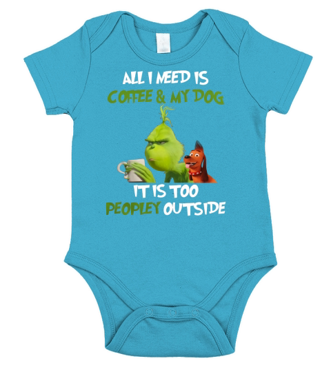 Grinch all i need is coffee & my dog it is too peopley Christmas shirt Short Sleeve Baby One-Piece