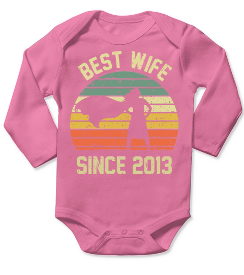 Wedding Anniversary Best Wife SINCE 2013 Long Sleeve Baby One-Piece