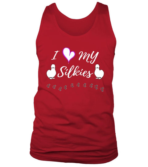 I love my Silkies - Silkie Chickens shirt Tank Top Unisex