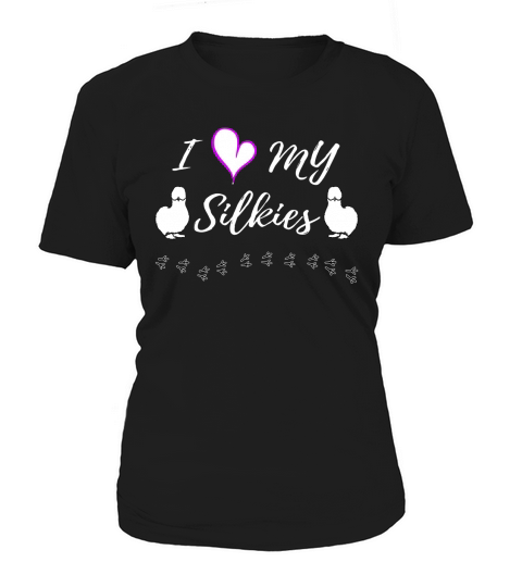 I love my Silkies - Silkie Chickens shirt Women's T-Shirt