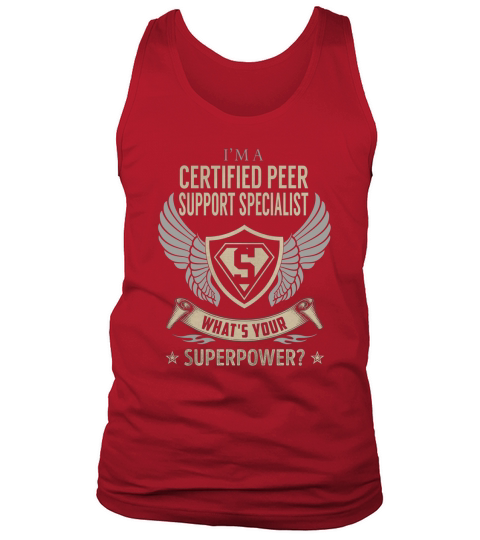 I am a Certified Peer Support Specialist What is Your Superpower Job Shirts Tank Top Unisex