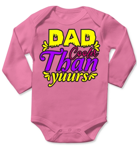 dad cooler than yuurs Long Sleeve Baby One-Piece