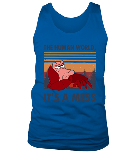 The Human World Its A Mess Vintage Tank Top Unisex