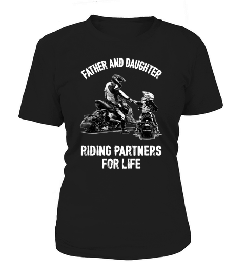 Father And Daughter Riding Partners For Life  Snowmobile Women's T-Shirt