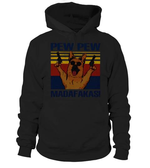 German Shepherd Pew Pew Madafakas Vintage Hoodie Unisex