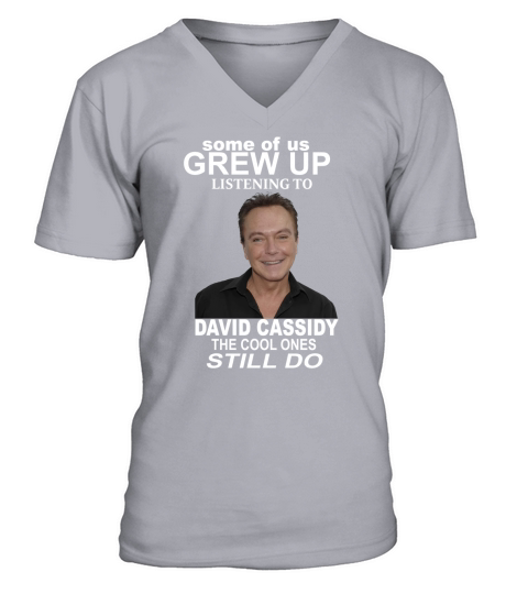 SOME OF US GREW UP LISTENING TO DAVID CASSIDY V-Neck T-shirt