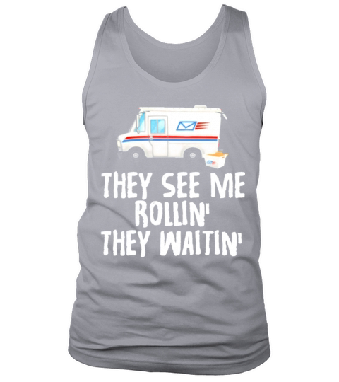 Funny Mail Carrier Apparel They See Me Rollin Tank Top Unisex