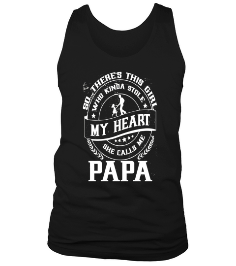 This Girl Who Stole My Heart And She Calls Me Papa T Shirt Tank Top Unisex