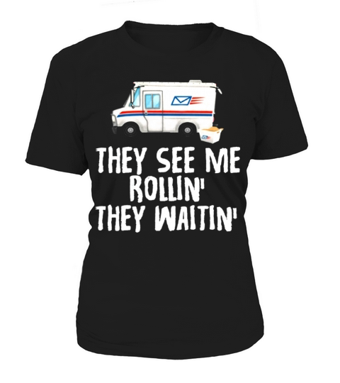 Funny Mail Carrier Apparel They See Me Rollin Women's T-Shirt
