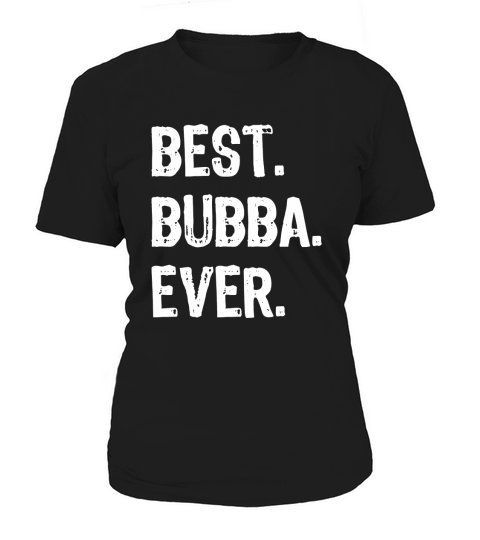 Best Bubba Ever Women's T-Shirt