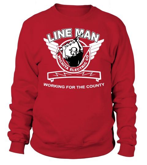 Lineman Wichita electric - Working for the count T-Shirt Sweatshirt Unisex