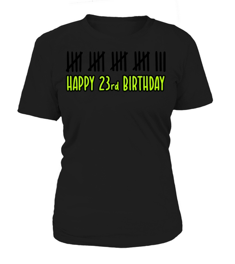 Twenty Three Happy 23rd Birthday Women's T-Shirt