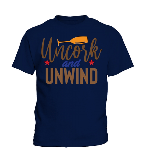 Uncork and unwind Kids T-Shirt