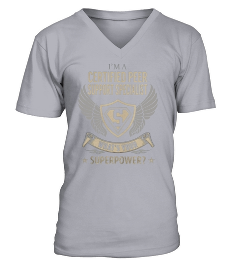 I am a Certified Peer Support Specialist What is Your Superpower Job Shirts V-Neck T-shirt