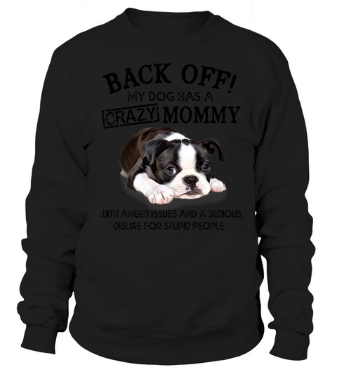 Crazy Boston Terrier Mommy Sweatshirt Unisex