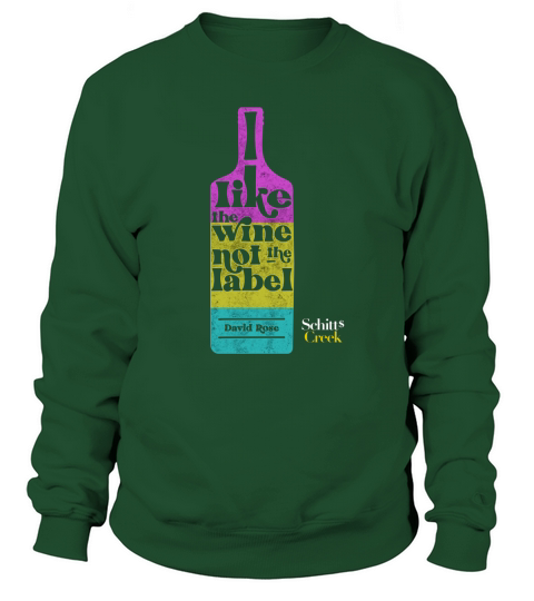 I Like The Wine Not The Label Gift Sweatshirt Unisex