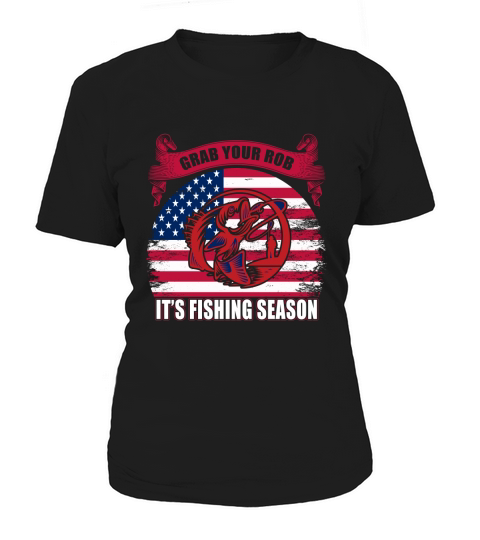 Grab Your Rob Its fishing Women's T-Shirt