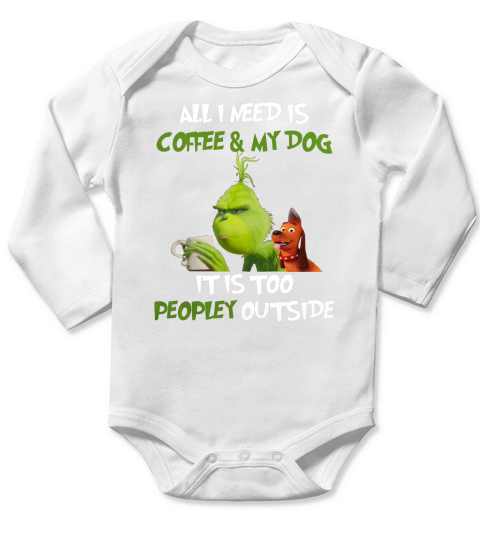 Grinch all i need is coffee & my dog it is too peopley Christmas shirt Long Sleeve Baby One-Piece