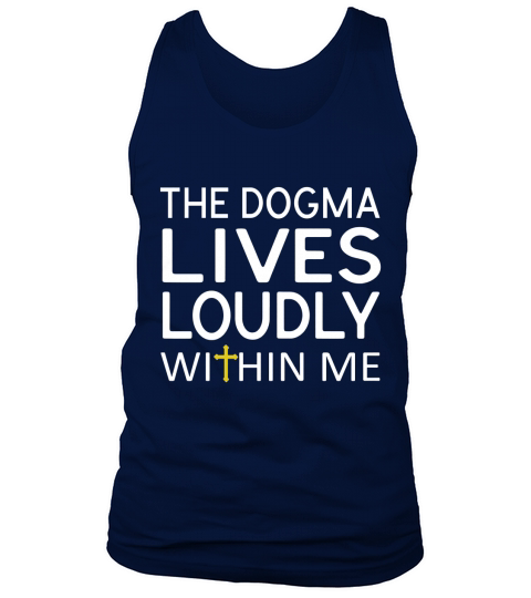 The Dogma Lives Loudly Within Me Tank Top Unisex