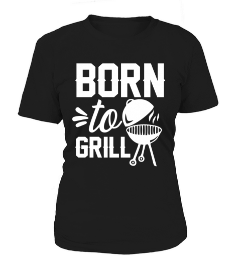 Grilling Day born to grill Women's T-Shirt