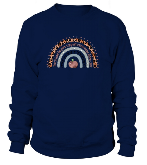 Teach lead inspire support encourage listen care sublimation Sweatshirt Unisex