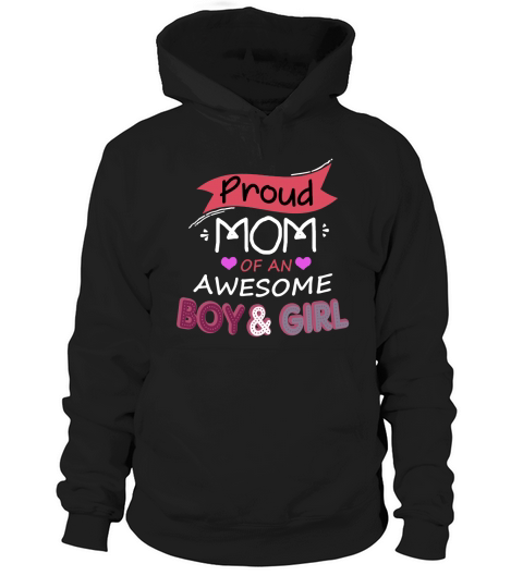 Proud Mom Of An Awesome Boy And Girl Hoodie Unisex