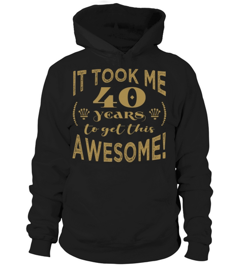40th Birthday Awesome Hoodie Unisex
