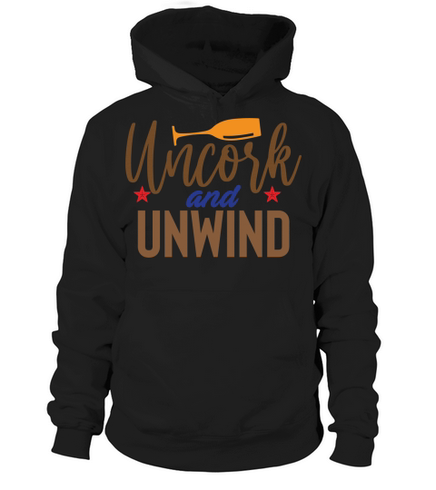 Uncork and unwind Hoodie Unisex