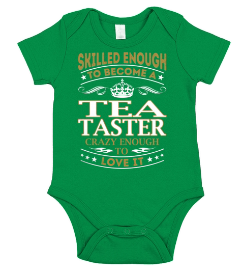 Skilled Enough to Become a Tea Taster Crazy Enough to Love It Job Shirts Short Sleeve Baby One-Piece