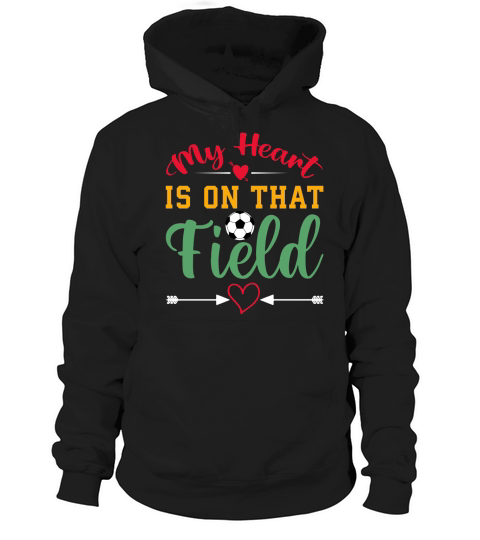 My Heart Is On That Field Soccer T Shirt Design (1) Hoodie Unisex