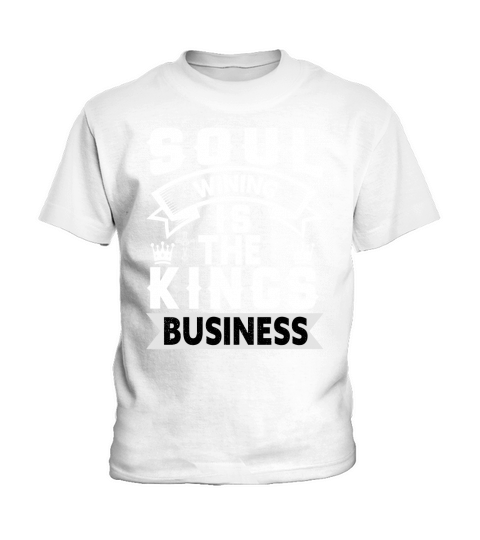 Soul wining is the kings business(1) Kids T-Shirt