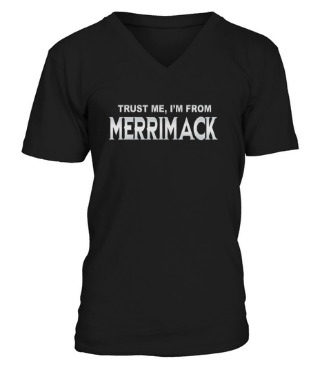 Merrimack Trust Me Im From Merrimack - TeeForMerrimack V-Neck T-shirt