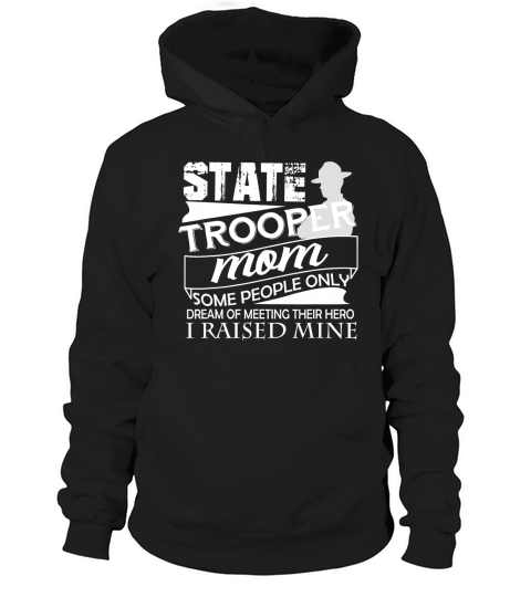 State Trooper Mom Shirt T-Shirt Hoodie Unisex
