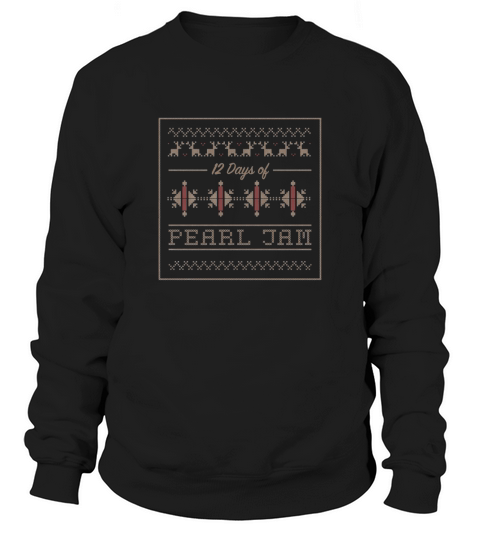 12 Days of Pearl Jam ugly Christmas Sweatshirt Unisex