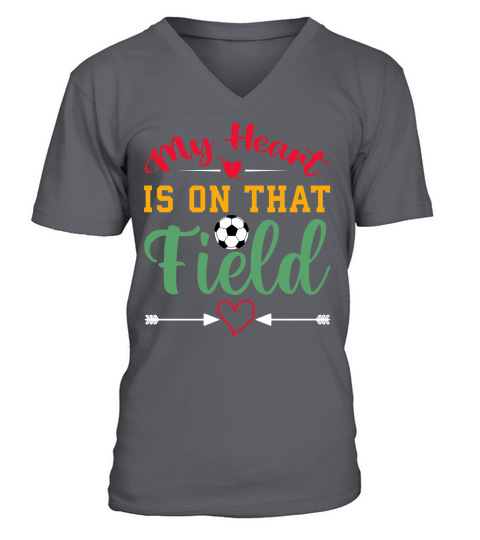 My Heart Is On That Field Soccer T Shirt Design (1) V-Neck T-shirt