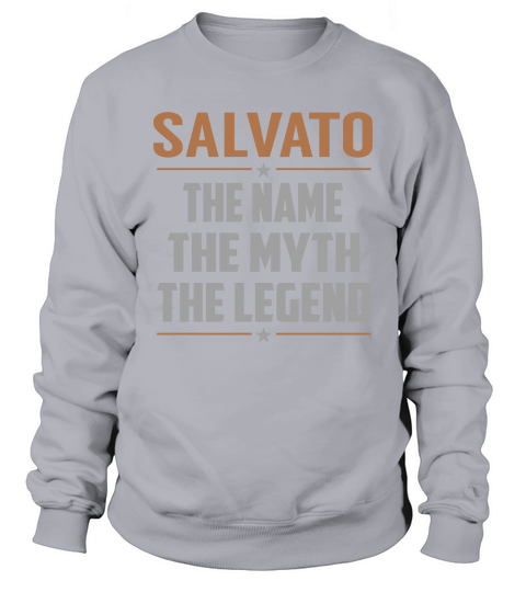 SALVATO The Name The Myth The Legend Name Shirts Sweatshirt Unisex