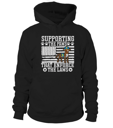 Supporting the paws that enforce the laws Hoodie Unisex