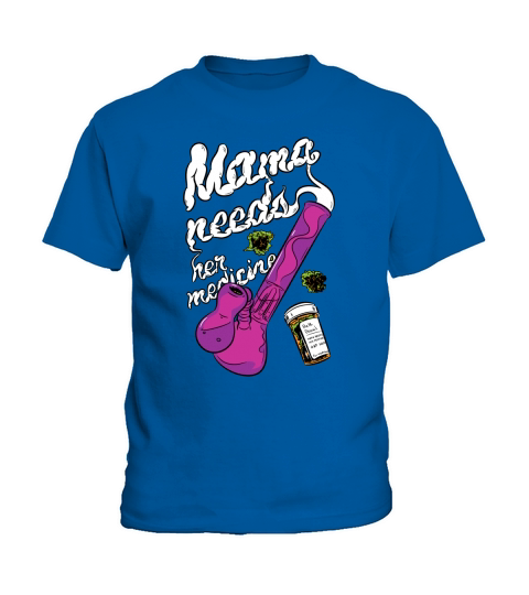 Mama Needs Her Medicine Kids T-Shirt