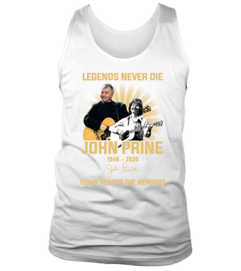 Legends never die John Prine 1946 2020 signature thank you for the memories Tank Top Unisex