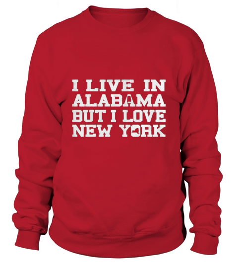 Live Alabama Love New York Sweatshirt Unisex