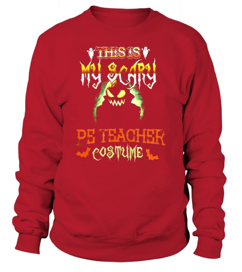 This is My Scary Pe Teacher Costume Halloween Shirt Sweatshirt Unisex