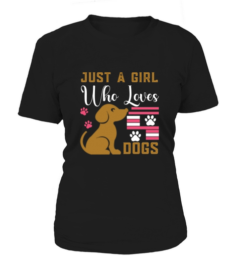 Dog Quotes Just a girl who loves Women's T-Shirt