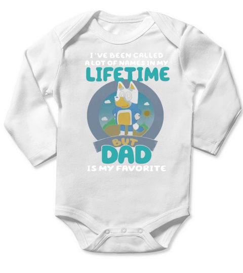 Bluey Ive Been Called A Lot Of Names In My Lifetime But Dad Is My Favorite Long Sleeve Baby One-Piece