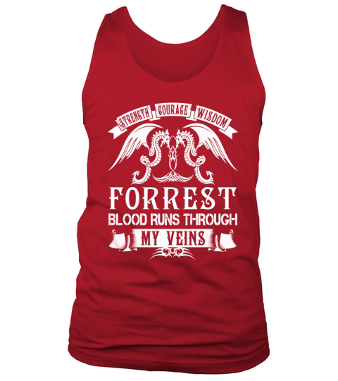 FORREST Shirts - Strength Courage Wisdom FORREST Blood Runs Through My Veins Name Shirts Tank Top Unisex