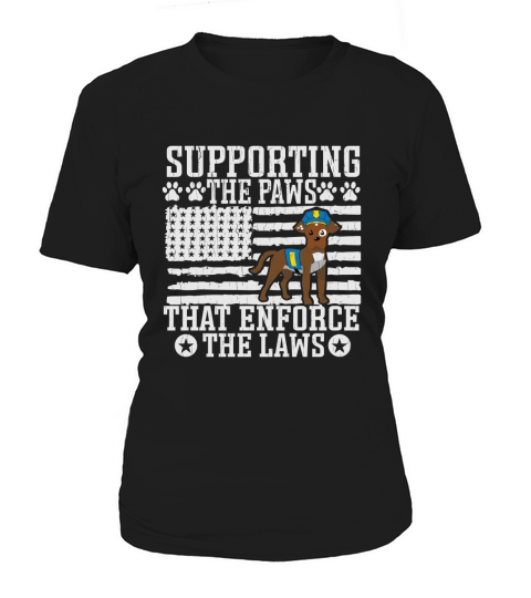Supporting the paws that enforce the laws Women's T-Shirt