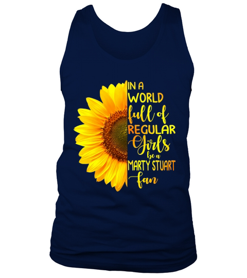 In A World Full Of Regular Girls Be A Marty Stuart Fan Tank Top Unisex