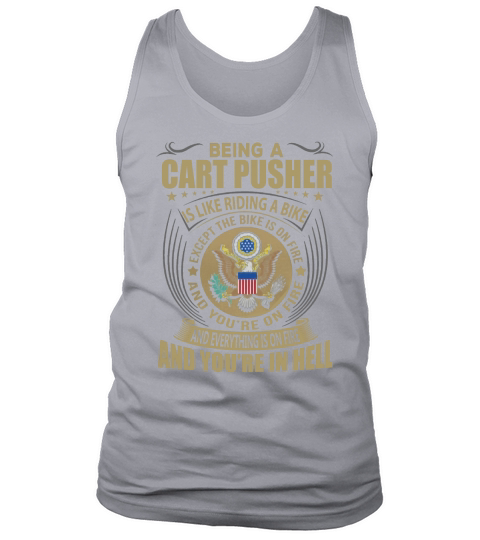 Being a Cart Pusher like Riding a Bike Job Title Shirts Tank Top Unisex