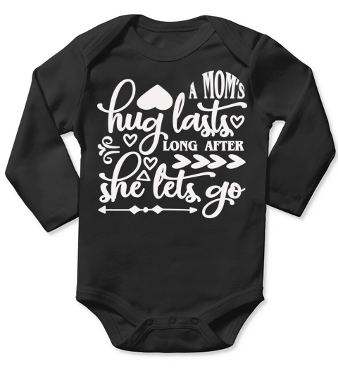 A moms hug lasts long after she lets go Long Sleeve Baby One-Piece